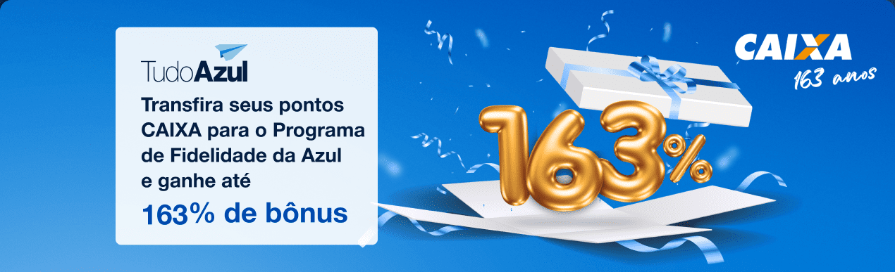 Só hoje Tenha até 163 bônus TudoAzul transferindo seus pontos Caixa