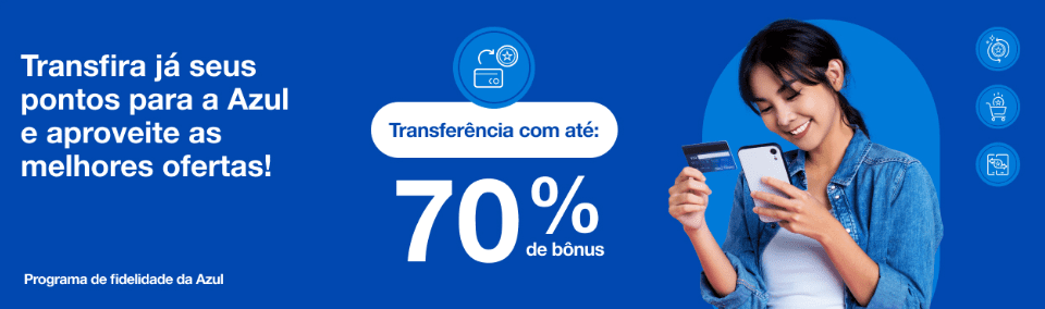 Ganhe até 70% de bônus Azul transferindo pontos do seu banco; 