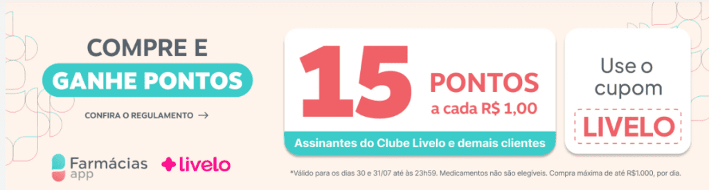 Receba até 15 pontos Livelo por real gasto na Farmacias App.