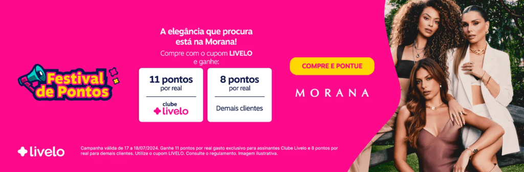 Ganhe até 11 pontos Livelo com a Morana