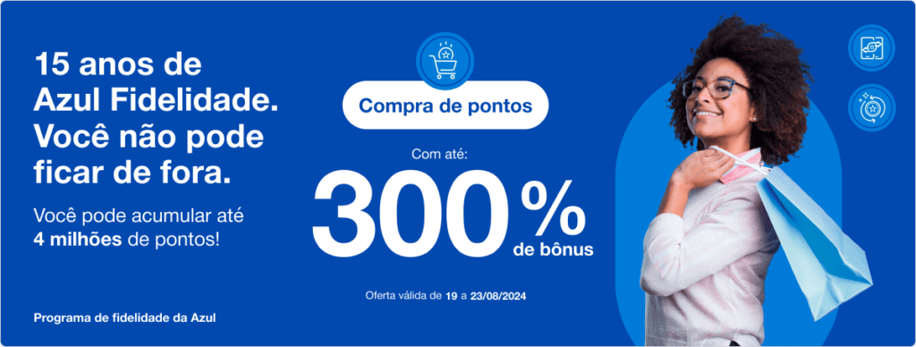 Ganhe até 300% de bônus Azul na compra de pontos!