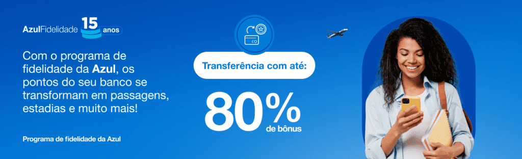Garanta até 80% de bônus Azul na transferência de pontos