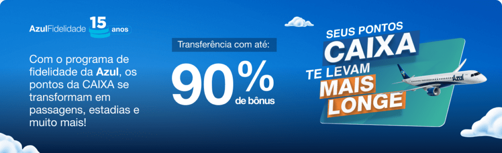 Ganhe até 90% de bônus Azul enviando pontos da Caixa