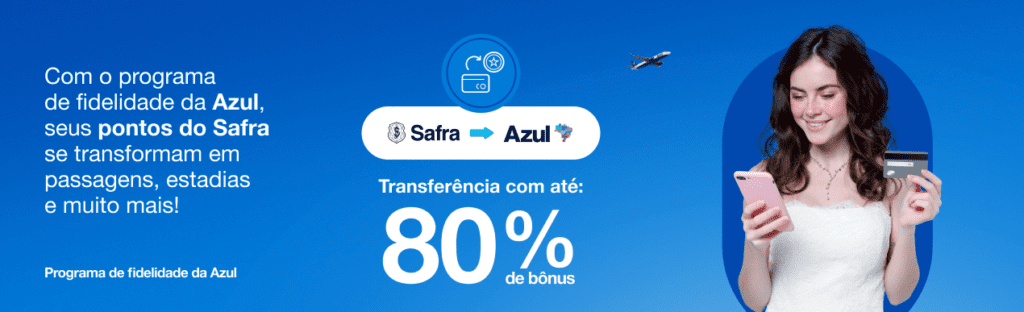 até 80% de bônus Azul com o Safra