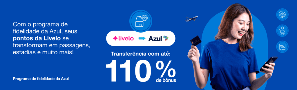 Ganhe até 110% de bônus Azul com a Livelo