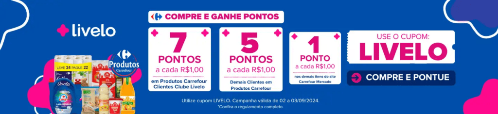 Ganhe até 7 pontos Livelo por real no Carrefour Mercado