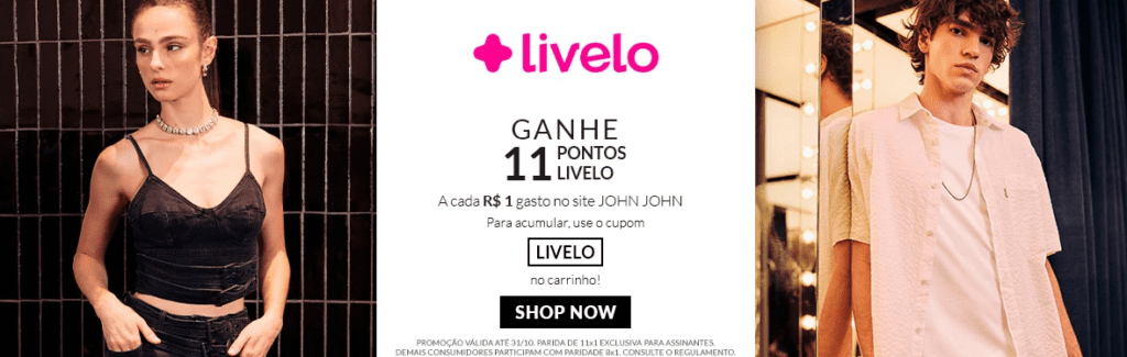Ganhe até 11 pontos Livelo com a John John
