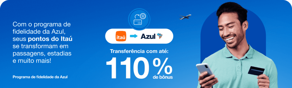 até 110% de bônus Azul com o Itaú