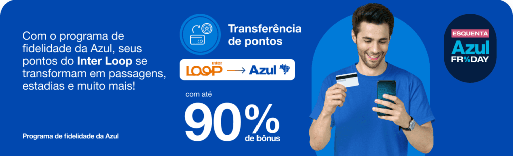 até 90% de bônus Azul com o Inter Loop