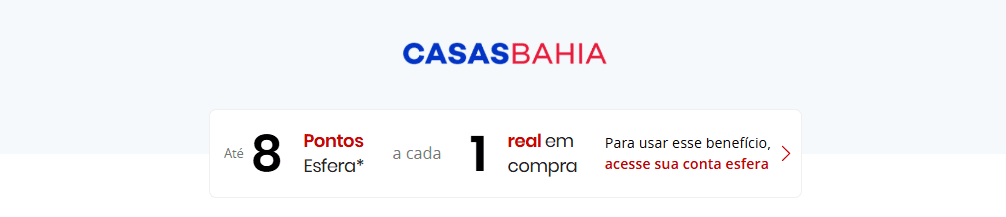 até 8 pontos Esfera com a Casas Bahia
