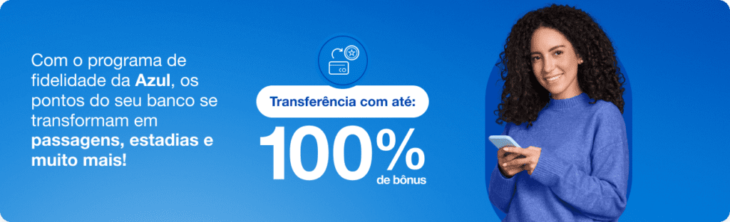 Ganhe até 100% de bônus Azul com o seu cartão