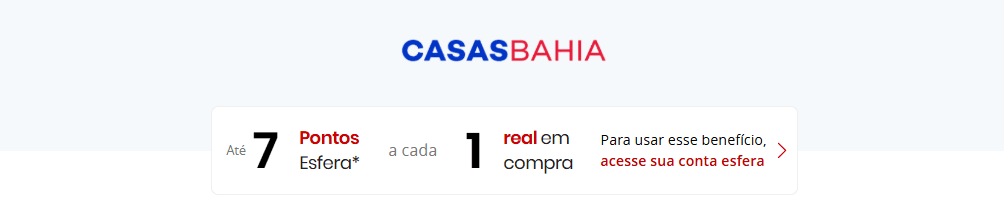 Ganhe até 7 pontos Esfera com a Casas Bahia