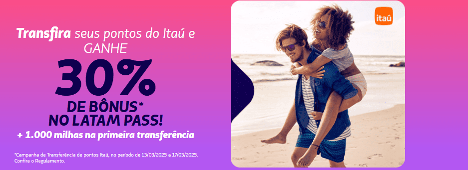 Ganhe até 30% de bônus Latam Pass com o Itaú