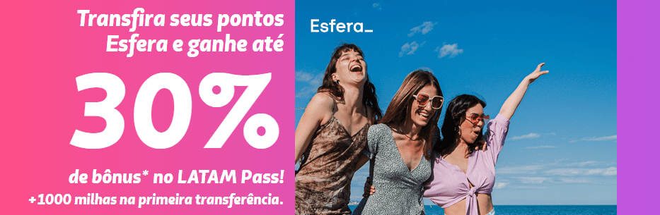 Ganhe até 30% de bônus Latam Pass com a Esfera