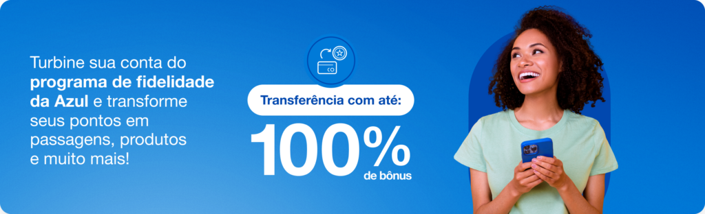 Ganhe até 100% de bônus Azul com o seu cartão