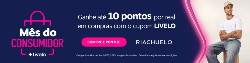 Ganhe até 10 pontos Livelo com a Riachuelo