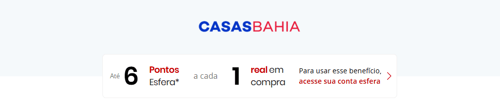 Ganhe até 6 pontos Esfera com a Casas Bahia