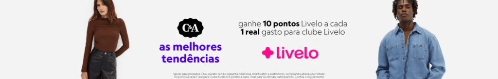 Ganhe até 10 pontos Livelo com a C&A