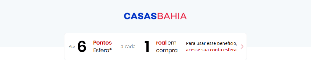 Ganhe 6 pontos Esfera com a Casas Bahia