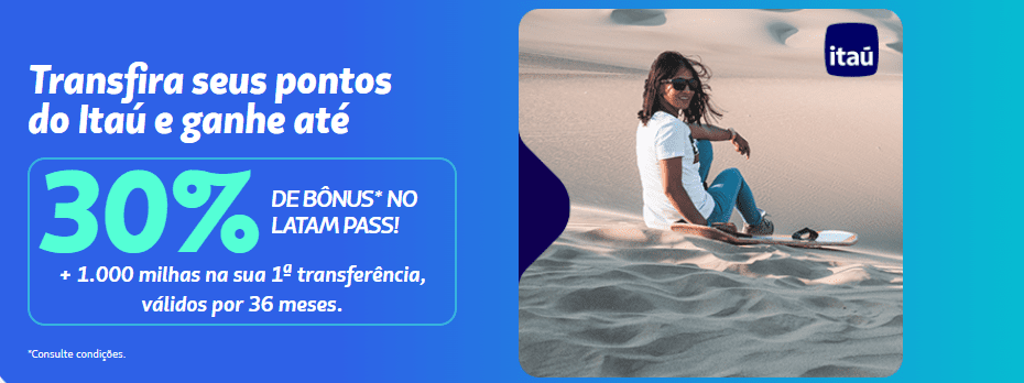 Ganhe até 30% de bônus Latam Pass com o Itaú