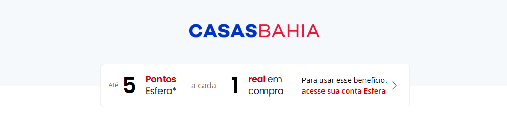 Ganhe 5 pontos Esfera com a Casas Bahia