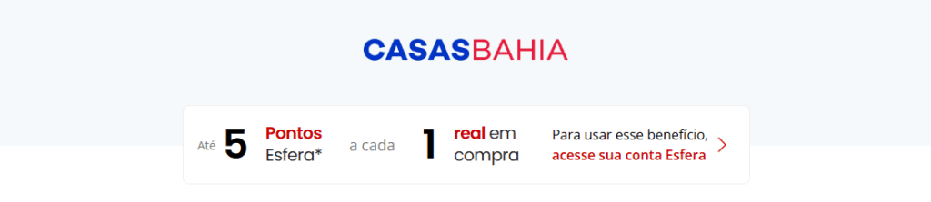 Ganhe até 5 pontos Esfera com a Casas Bahia