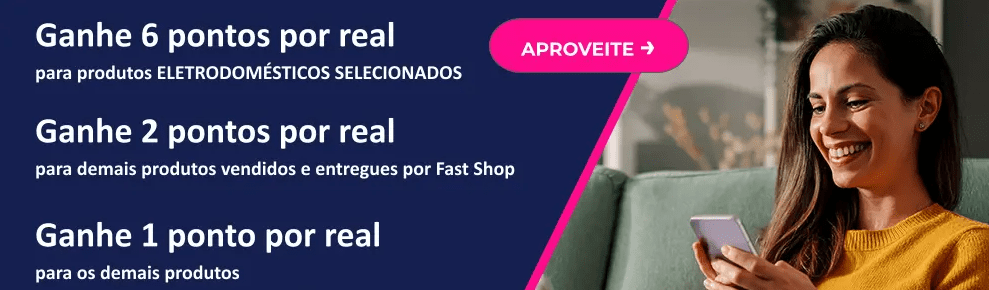Ganhe até 6 pontos Livelo com a Fast Shop