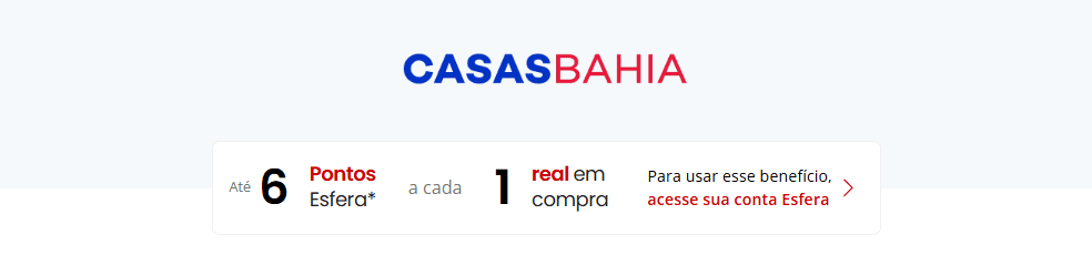Ganhe até 6 pontos Esfera com a Casas Bahia