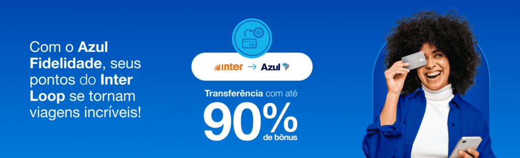 Ganhe até 90% de bônus Azul com Inter