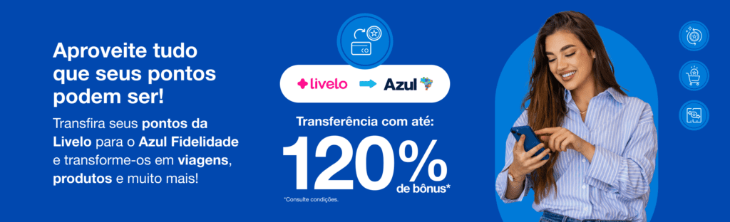 Ganhe até 120% de bônus Azul com a Livelo