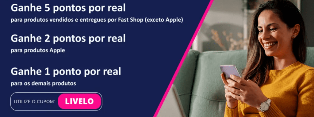 Ganhe até 5 pontos Livelo com a Fast Shop