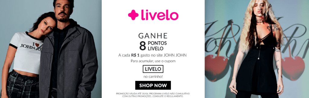 Ganhe até 8 pontos Livelo com a John John