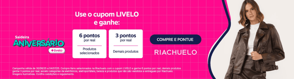 Ganhe até 6 pontos Livelo com a Riachuelo