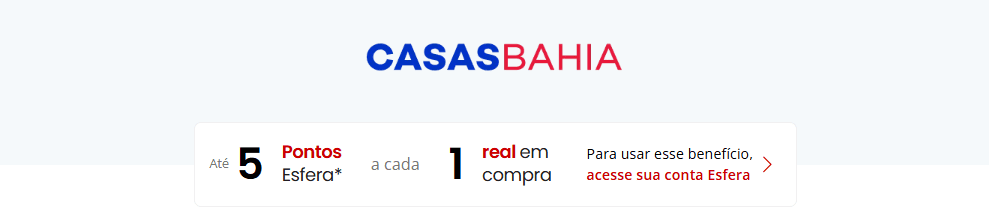 Ganhe até 5 pontos Esfera com a Casas Bahia