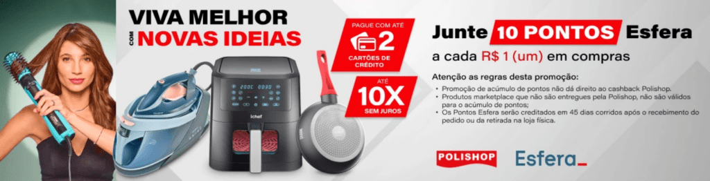 Ganhe até 10 pontos Esfera com a Polishop