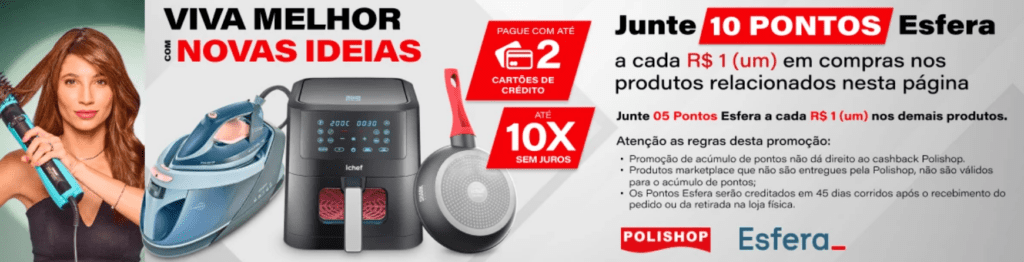Ganhe até 10 pontos Esfera com a Polishop