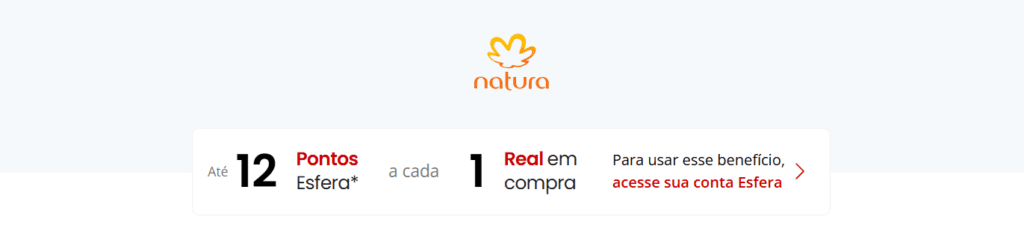 Ganhe até 12 pontos Esfera com a Natura
