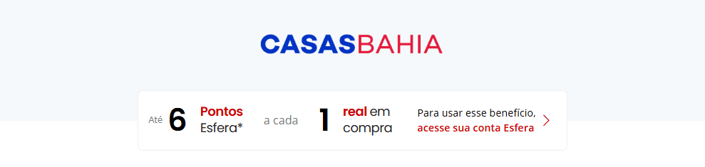 Ganhe até 6 pontos Esfera com a Casas Bahia